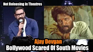 Ajay Devgan's Reaction On Bollywood Running Away Scared Of South Stars Like Pushpa Allu Arjun Succes