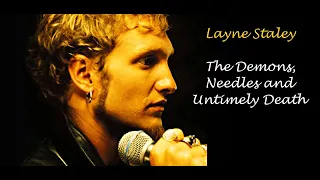 Layne Staley: The Demons, Needles and Untimely Death