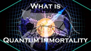 What is Quantum Immortality? Do we really die?