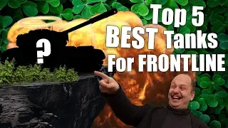 WoT || Top 5 || BEST Tanks For FRONTLINE