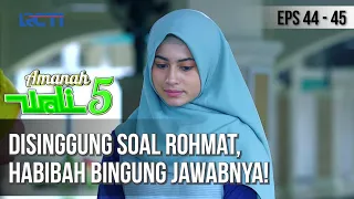 AMANAH WALI 5 - Disinggung Soal Rohmat, Habibah Bingung Jawabnya!