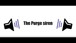 The purge siren 1 HOUR