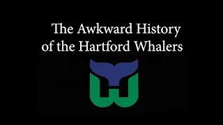 Awkward History of the Hartford Whalers