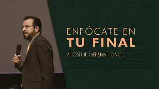 Apóstol German Ponce │ Enfócate En Tu Final │ miércoles 31 marzo 2021