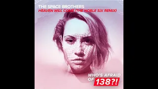 The Space Brothers - Heaven Will Come (The Noble Six Remix) (2018)