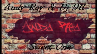 Andy Rey & Dj 911- Sweet One