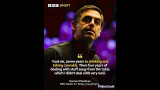Ronnie O Sullivan, I lost six, seven years to drinking and taking cannabis...