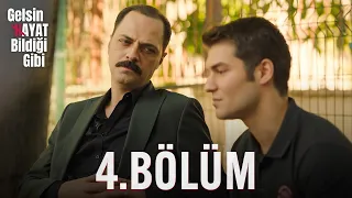 Gelsin Hayat Bildiği Gibi - 4.Bölüm