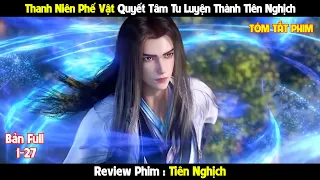 Từ Thiếu Niên Nông Thôn Tôi Trở Thành Nghịch Tiên Tu La l Review Phim l Tóm Tắt Phim Hay 2024