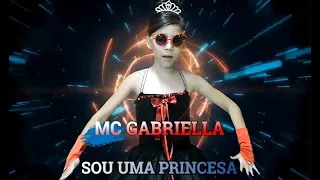 Mc Gabriella-Sou uma Princesa VideoClipe Oficial