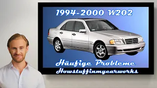 Mercedes Benz W202 und S202 C-Klasse 1994-2000 Häufige Probleme, Mängel und Reklamationen
