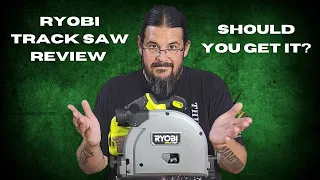 Ryobi Track Saw Review -- Should you get it, or save for something better?