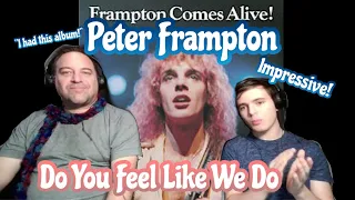 Do You Feel Like We Do - Peter Frampton Father and Son Reaction!