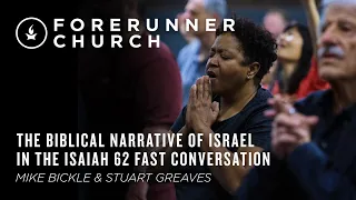The Biblical Narrative of Israel in the Isaiah 62 Fast Conversation | Mike Bickle & Stuart Greaves