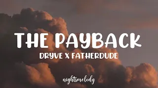 DRYVE x FATHERDUDE - The Payback - ScammerPayback (Lyrics) "you can't run away, this is the payback"