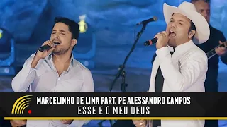 Marcelinho De Lima Part. Pe Alessandro Campos - Esse É O Meu Deus - Mais Sertanejo - Clipe