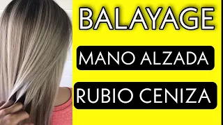 Balayage RUBIO CENIZA técnica MANO ALZADA