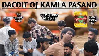 DACOIT OF KAMLA PASAND || TECH2FUNNY || T2F