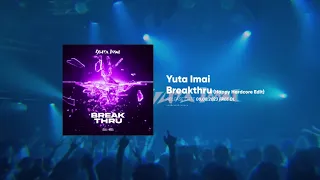 [FREE DL]Yuta Imai - Breakthru (Happy Hardcore Edit)