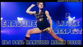 Erasure - A Little Respect (DJ Paul Harwood Remix 2020)