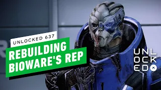 Rebuilding BioWare’s Reputation – Unlocked 637
