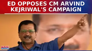 Breaking News | ED Opposes CM Arvind Kejriwal Campaign; SC Hears Kejriwal's Plea Against Arrest