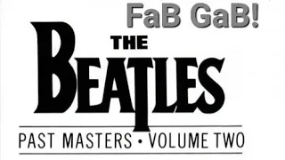 "PAST MASTERS VOL. 2 Songs Ranked" | FaB GaB! Ep.14