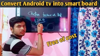 How to use Android tv as a smart board fir any tv mi tv any Android tv