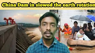 Three gorges dam in slowed the earth rotation || china going under water || china big fault ||