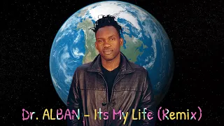 Dr. ALBAN - Its My Life (Remix)