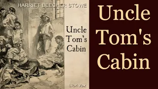 'Uncle Tom's Cabin' - Chapter 30 - Free Audiobook