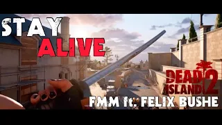 Stay Alive - FFM ft. Felix Bushe (Dead Island 2 Lyrical Music Video)