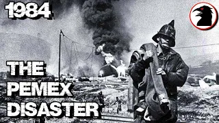 The Biggest Disaster You Never Heard Of (PEMEX LPG Explosion '84)