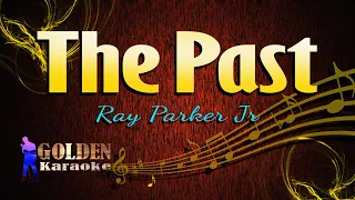 The Past - Ray Parker Jr ( KARAOKE VERSION )