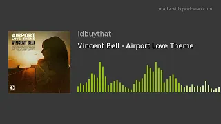 Vincent Bell - Airport Love Theme