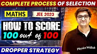 JEE 2023 Dropper: How to Score 100/100 in Maths? Most Powerful Strategy 🔥 Prayas Batch