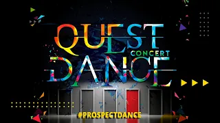 QUEST DANCE CONCERT - ОТЧЕТНЫЙ КОНЦЕРТ DANCE STUDIO "PROSPECT"