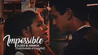 Ulises & Ainhoa - Impossible