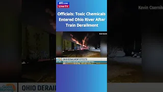 Officials: Toxic Chemicals Entered Ohio River After Train Derailment - NTD Good Morning #shorts