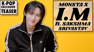 K-Pop MONSTA X I.M ft. Sakshma Srivastav TEASER | Indian Interview | 13th April