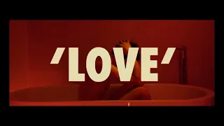 "Love" (Gaspar Noe Inspired)