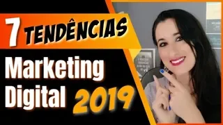 MARKETING DIGITAL - 7 Tendências para 2019 | Patricia Angelo