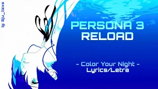 Color Your Night - Lyrics/Letra | Persona 3 Reload