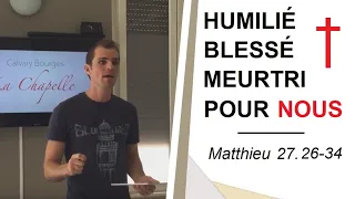 Matthieu 27.26-34 - Flagellation, Humiliation, et Chemin de Croix de Jésus