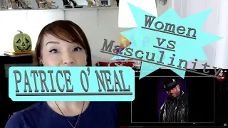 women & masculinity / Patrice O'NEAL