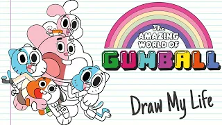 THE AMAZING WORLD OF GUMBALL | Draw My Life