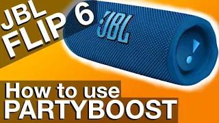 USING PARTYBOOST with JBL FLIP 6 (How to instructions)