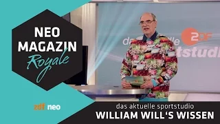 William will’s wissen: das aktuelle sportstudio | NEO MAGAZIN ROYALE mit Jan Böhmermann - ZDFneo