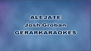 Aléjate - Josh Groban - Karaoke