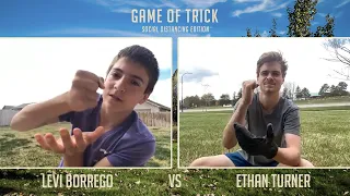 Ethan Turner vs Levi Borrego Game of TRICK - GoT SDE Round 1